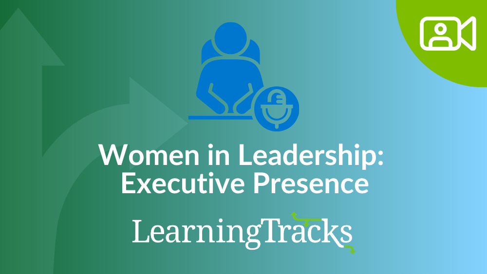 Women in Leadership: Executive Presence